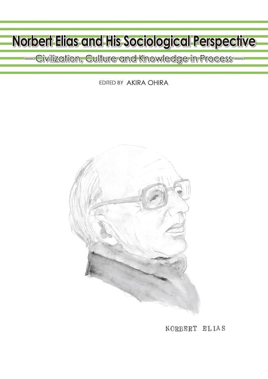 Nobert Erias and His Sociological Prespective-Civillization, Culture and Knowledge in Processー表紙